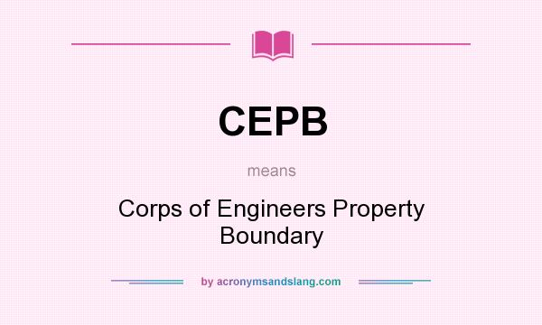 What does CEPB mean? It stands for Corps of Engineers Property Boundary