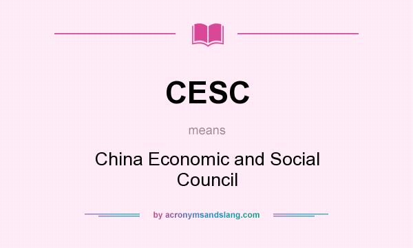 What does CESC mean? It stands for China Economic and Social Council