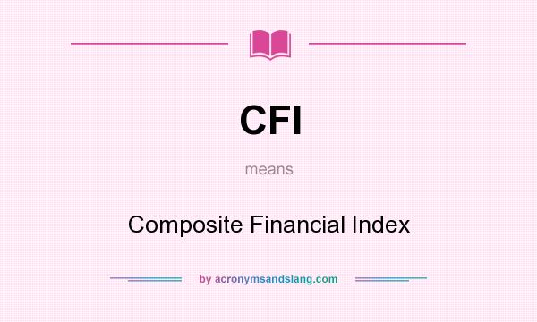 What does CFI mean? It stands for Composite Financial Index