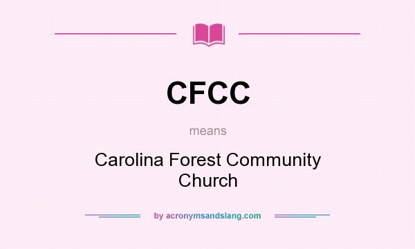 What does CFCC mean? It stands for Carolina Forest Community Church