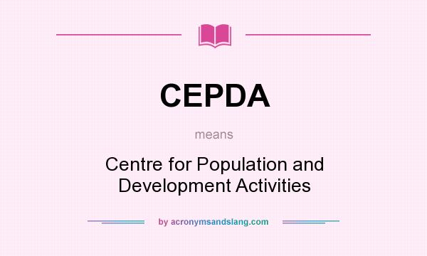 What does CEPDA mean? It stands for Centre for Population and Development Activities