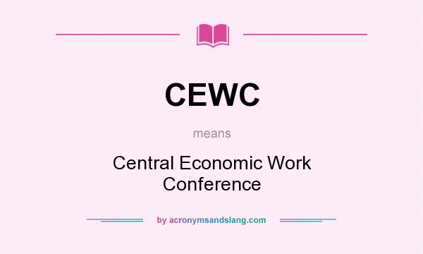 What does CEWC mean? It stands for Central Economic Work Conference