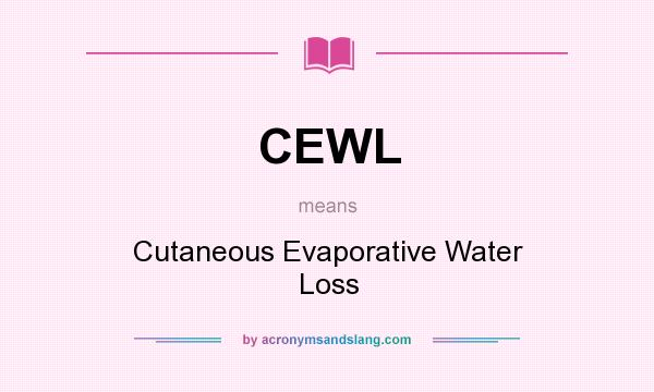 What does CEWL mean? It stands for Cutaneous Evaporative Water Loss