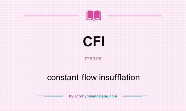 What does CFI mean? It stands for constant-flow insufflation
