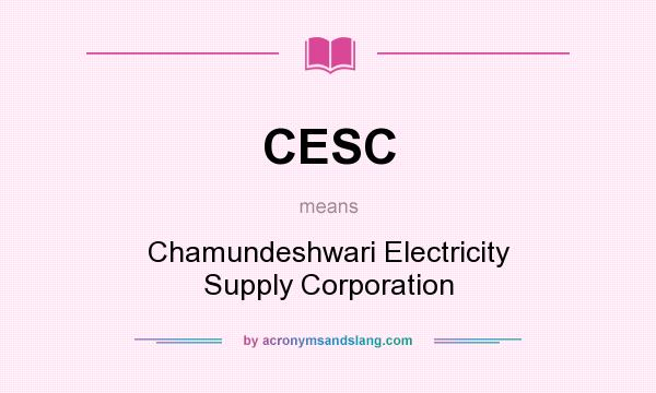 What does CESC mean? It stands for Chamundeshwari Electricity Supply Corporation
