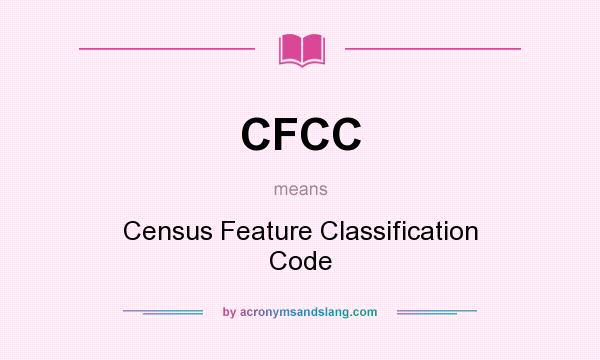 What does CFCC mean? It stands for Census Feature Classification Code