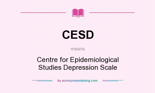 What does CESD mean? It stands for Centre for Epidemiological Studies Depression Scale