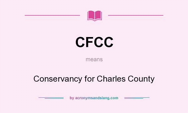 What does CFCC mean? It stands for Conservancy for Charles County