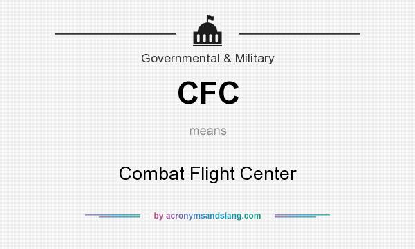 What does CFC mean? It stands for Combat Flight Center