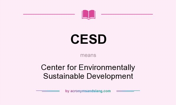 What does CESD mean? It stands for Center for Environmentally Sustainable Development