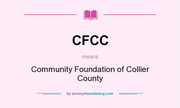 What does CFCC mean? It stands for Community Foundation of Collier County