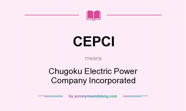 What does CEPCI mean? It stands for Chugoku Electric Power Company Incorporated
