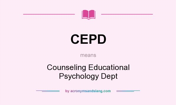 What does CEPD mean? It stands for Counseling Educational Psychology Dept