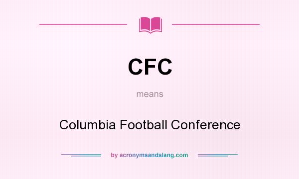What does CFC mean? It stands for Columbia Football Conference