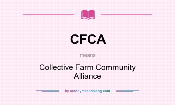 What does CFCA mean? It stands for Collective Farm Community Alliance