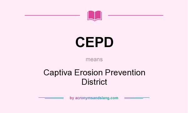 What does CEPD mean? It stands for Captiva Erosion Prevention District
