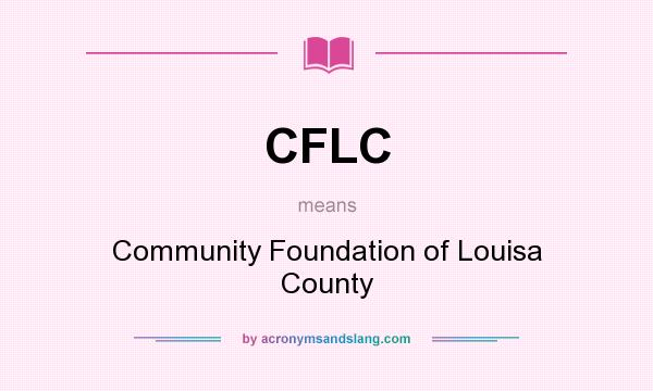What does CFLC mean? It stands for Community Foundation of Louisa County