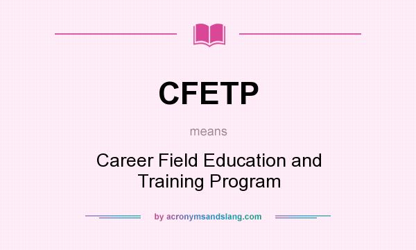 What does CFETP mean? It stands for Career Field Education and Training Program