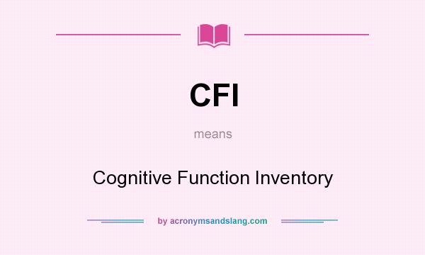 What does CFI mean? It stands for Cognitive Function Inventory