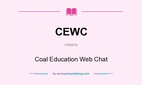 What does CEWC mean? It stands for Coal Education Web Chat