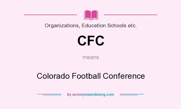 What does CFC mean? It stands for Colorado Football Conference