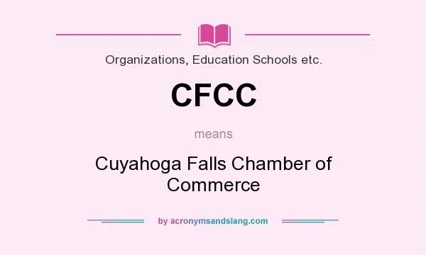 What does CFCC mean? It stands for Cuyahoga Falls Chamber of Commerce