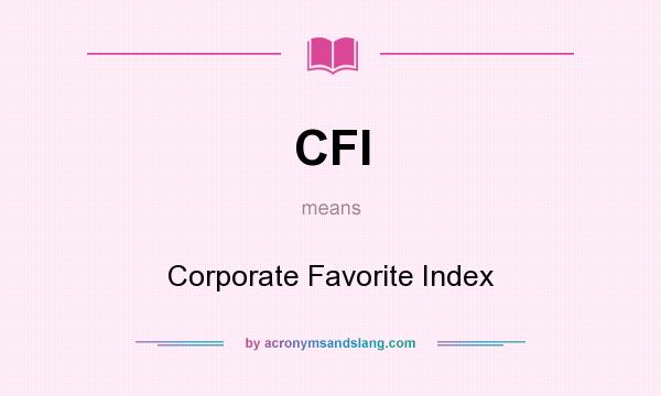 What does CFI mean? It stands for Corporate Favorite Index