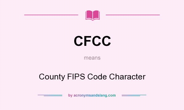 What does CFCC mean? It stands for County FIPS Code Character