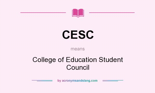 What does CESC mean? It stands for College of Education Student Council