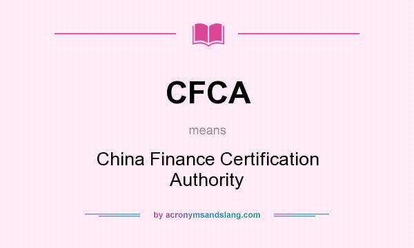What does CFCA mean? It stands for China Finance Certification Authority