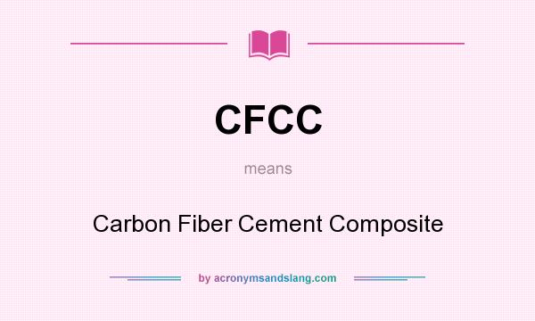 What does CFCC mean? It stands for Carbon Fiber Cement Composite