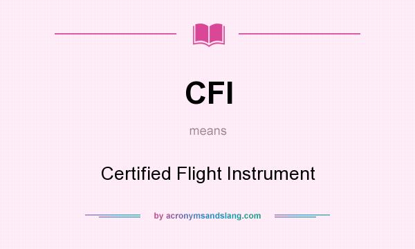 What does CFI mean? It stands for Certified Flight Instrument