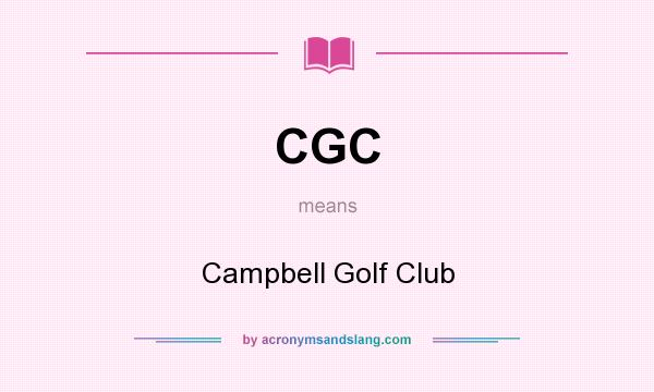 What does CGC mean? It stands for Campbell Golf Club