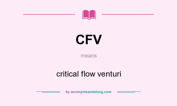 What does CFV mean? It stands for critical flow venturi