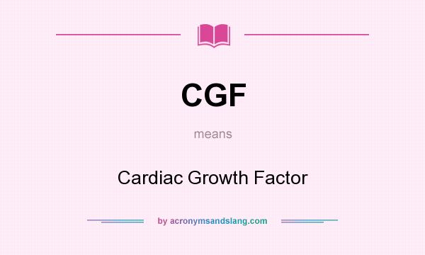 What does CGF mean? It stands for Cardiac Growth Factor
