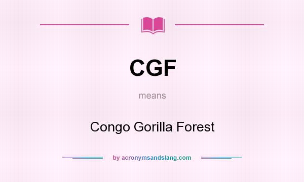 What does CGF mean? It stands for Congo Gorilla Forest