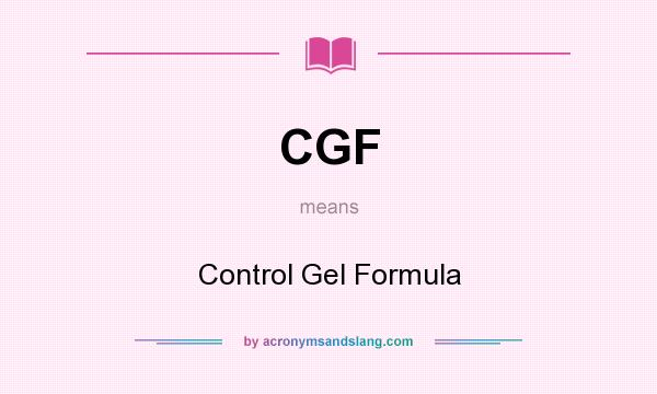 What does CGF mean? It stands for Control Gel Formula
