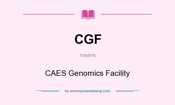What does CGF mean? It stands for CAES Genomics Facility
