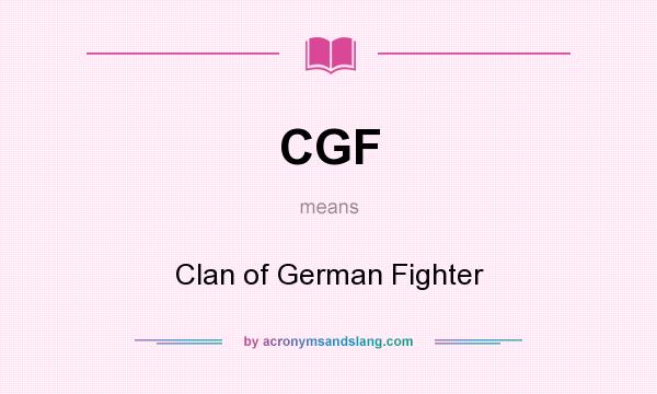 What does CGF mean? It stands for Clan of German Fighter