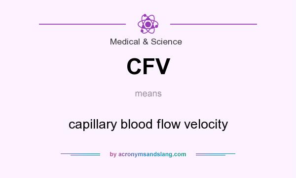 What does CFV mean? It stands for capillary blood flow velocity