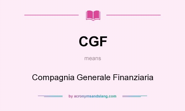 What does CGF mean? It stands for Compagnia Generale Finanziaria