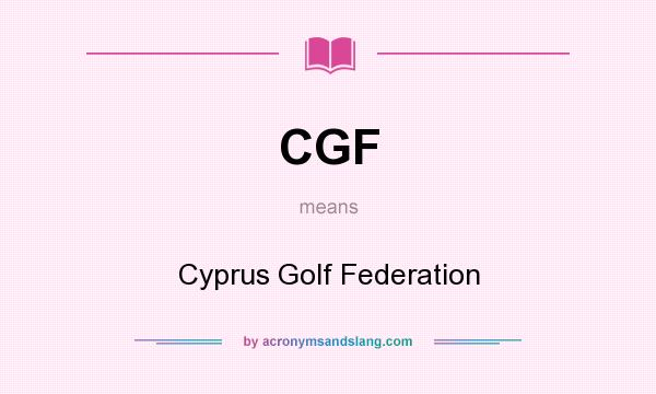 What does CGF mean? It stands for Cyprus Golf Federation
