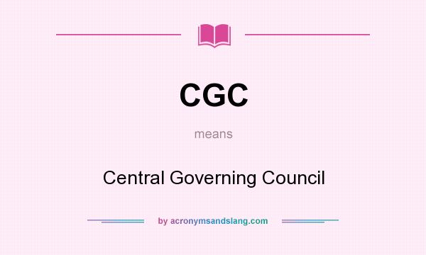 What does CGC mean? It stands for Central Governing Council