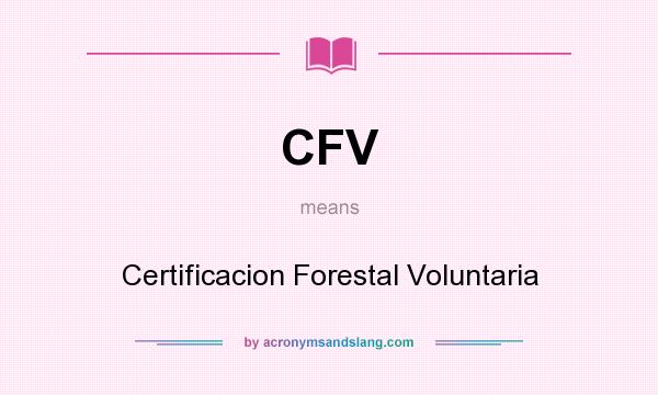 What does CFV mean? It stands for Certificacion Forestal Voluntaria