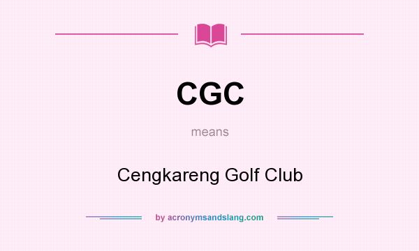 What does CGC mean? It stands for Cengkareng Golf Club