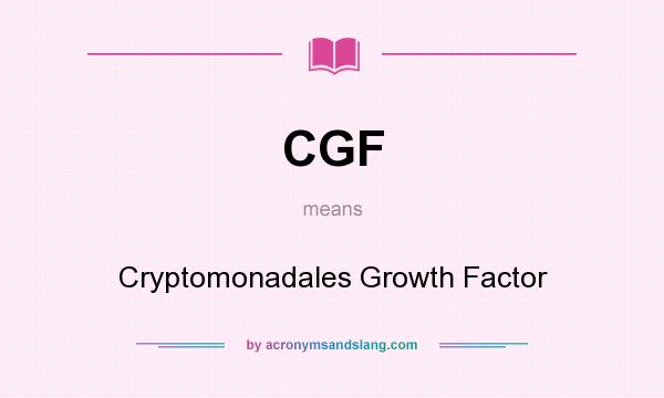 What does CGF mean? It stands for Cryptomonadales Growth Factor