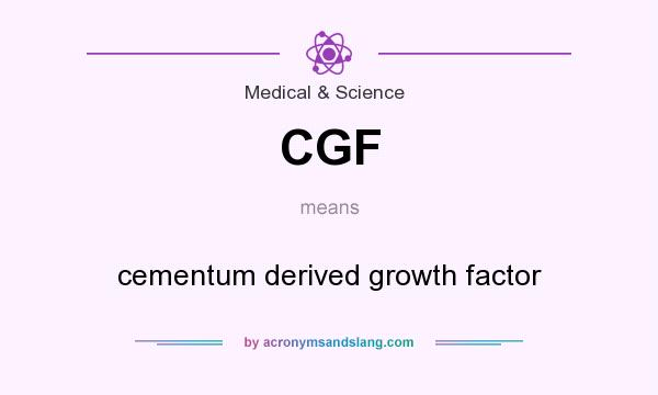 What does CGF mean? It stands for cementum derived growth factor