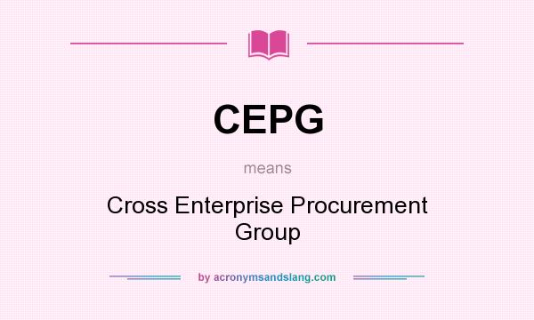 What does CEPG mean? It stands for Cross Enterprise Procurement Group