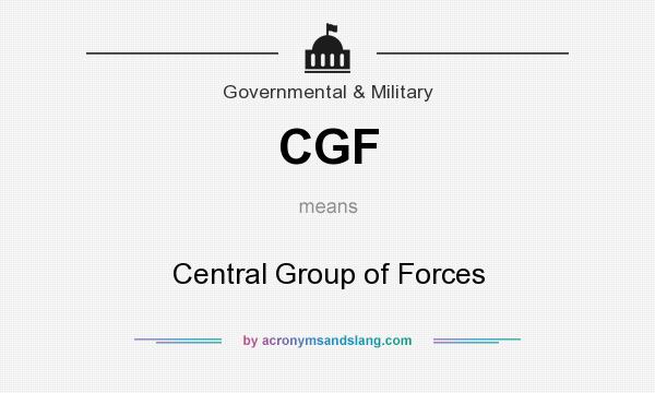 What does CGF mean? It stands for Central Group of Forces