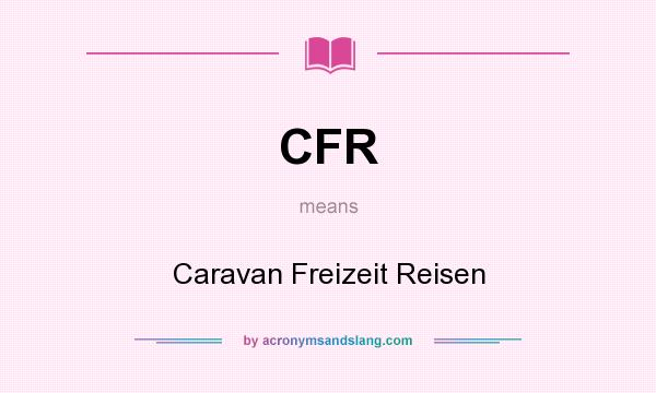 What does CFR mean? It stands for Caravan Freizeit Reisen